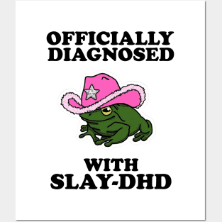 Officially Diagnosed With SLAY-DHD Posters and Art